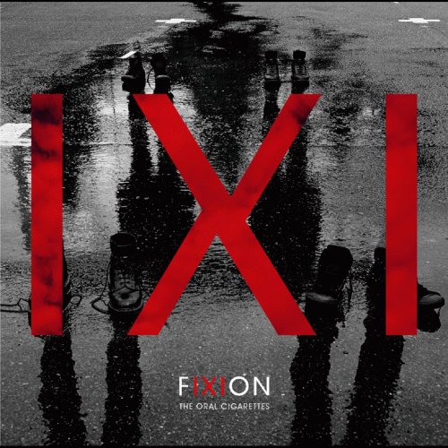 THE ORAL CIGARETTES : FIXION